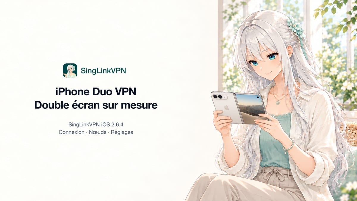 Dès le lancement de l’iPhone Duo, SingLinkVPN propose une expérience double écran dédiée