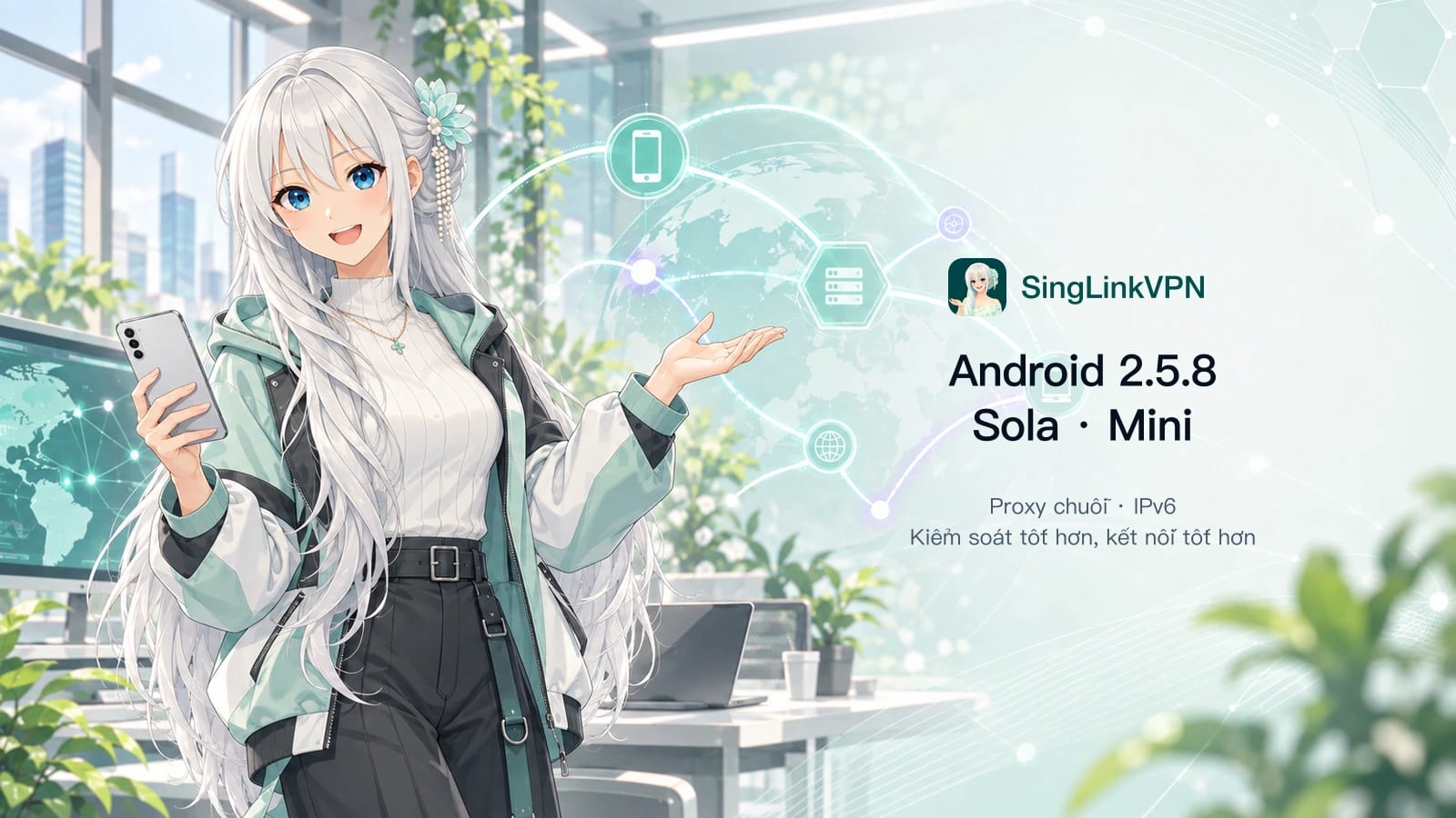 SingLinkVPN Android 2.5.8 ra mắt: Sola, Mini, Chain Proxy và IPv6